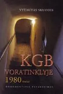 KGB voratinklyje. 1980 metai: dokumentinis pasakojimas