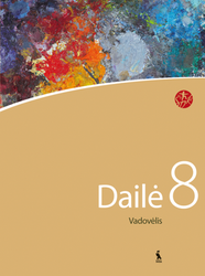 Dailė. Vadovėlis VIII klasei (serija „Šok“)