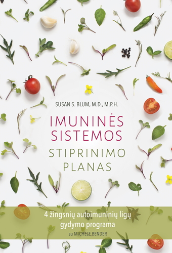 Imuninės sistemos stiprinimo planas. 4 žingsnių autoimuninių ligų gydymo programa