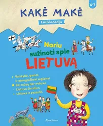 Kakė Makė. Enciklopedija. Noriu sužinoti apie Lietuvą