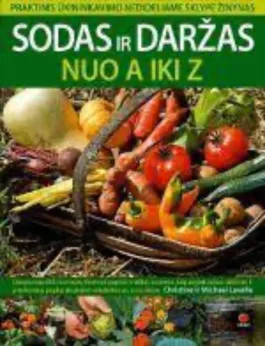 Sodas ir daržas. Nuo A iki Z