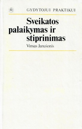 Sveikatos palaikymas ir stiprinimas. Gydytojui praktikui