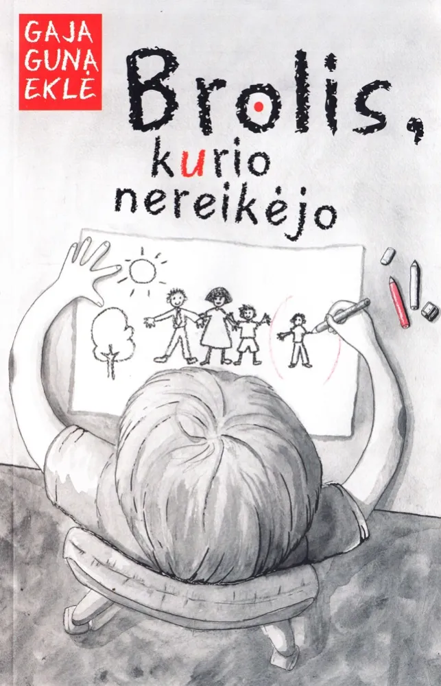 Brolis kurio nereikėjo