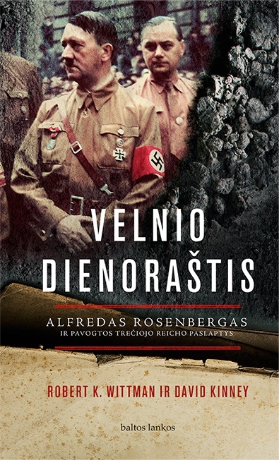 Velnio dienoraštis. Alfredas Rosenbergas ir pavogtos Trečiojo reicho paslaptys
