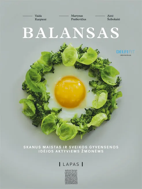 Balansas. Skanus maistas ir sveikos gyvensenos idėjos aktyviems žmonėms