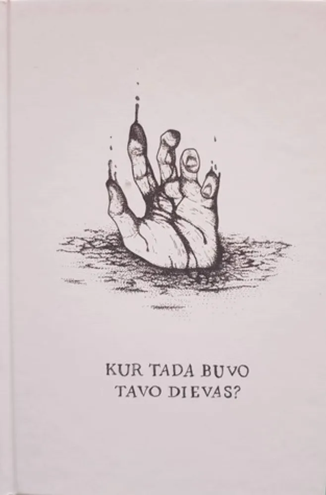 Kur tada buvo tavo dievas?