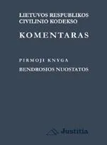 Lietuvos Respublikos civilinio kodekso komentaras. Pirmoji knyga. Bendrosios nuostatos
