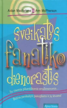 Sveikatos fanatiko dienoraštis