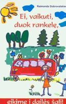 Ei, vaikuti, duok rankelę, eikime į dailės šalį