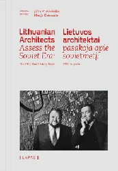 Lietuvos architektai pasakoja apie sovietmetį: 1992 m. įrašai