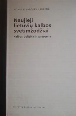 Naujieji lietuvių kalbos svetimžodžiai: kalbos politika ir vartosena