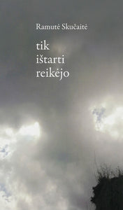 Tik ištarti reikėjo