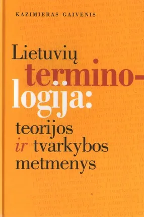 Lietuvių terminologija: teorijos ir tvarkybos metmenys