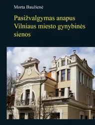 Pasižvalgymas anapus Vilniaus miesto gynybinės sienos