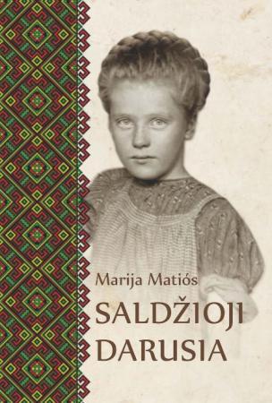 Saldžioji Darusia. Trijų gyvenimų drama