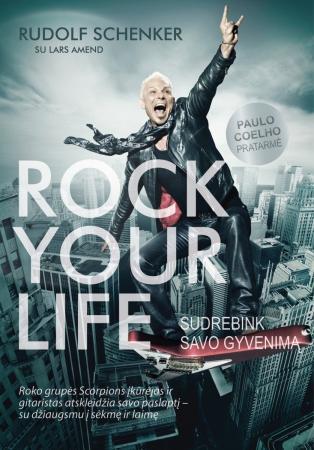 Rock your life. Sudrebink savo gyvenimą