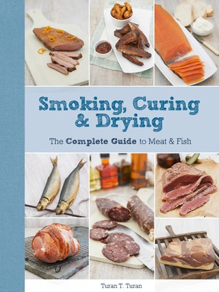 Smoking, Curing & Drying: The Complete Guide for Meat and Fish