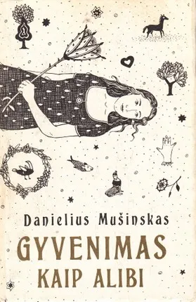 Gyvenimas kaip alibi