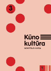 KŪNO KULTŪRA. Mokytojo kn. 3 kl.