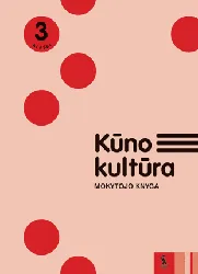 KŪNO KULTŪRA. Mokytojo kn. 3 kl.