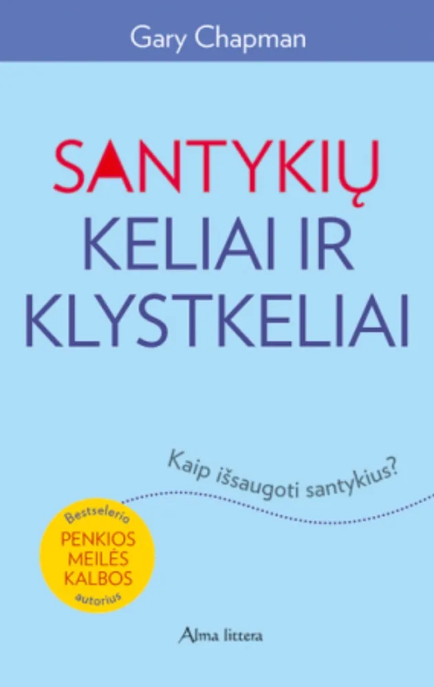 SANTYKIŲ KELIAI IR KLYSTKELIAI. KAIP IŠSAUGOTI SANTYKIUS
