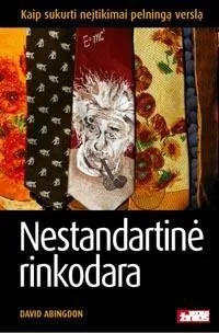 Nestandartinė rinkodara. Kaip sukurti neįtikėtinai pelningą verslą
