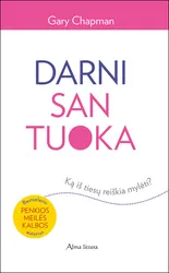 Darni santuoka. Ką iš tikrųjų reiškia mylėti