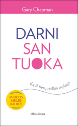 Darni santuoka. Ką iš tikrųjų reiškia mylėti