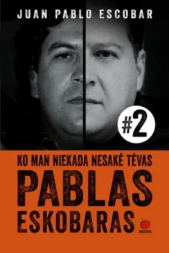 Ko man niekada nesakė tėvas Pablas Eskobaras