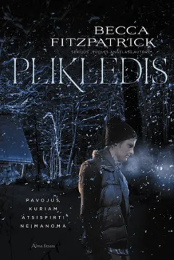 Plikledis. Istorija, kuri pagaus dar pirmame puslapyje ir nepaleis iki pat knygos pabaigos