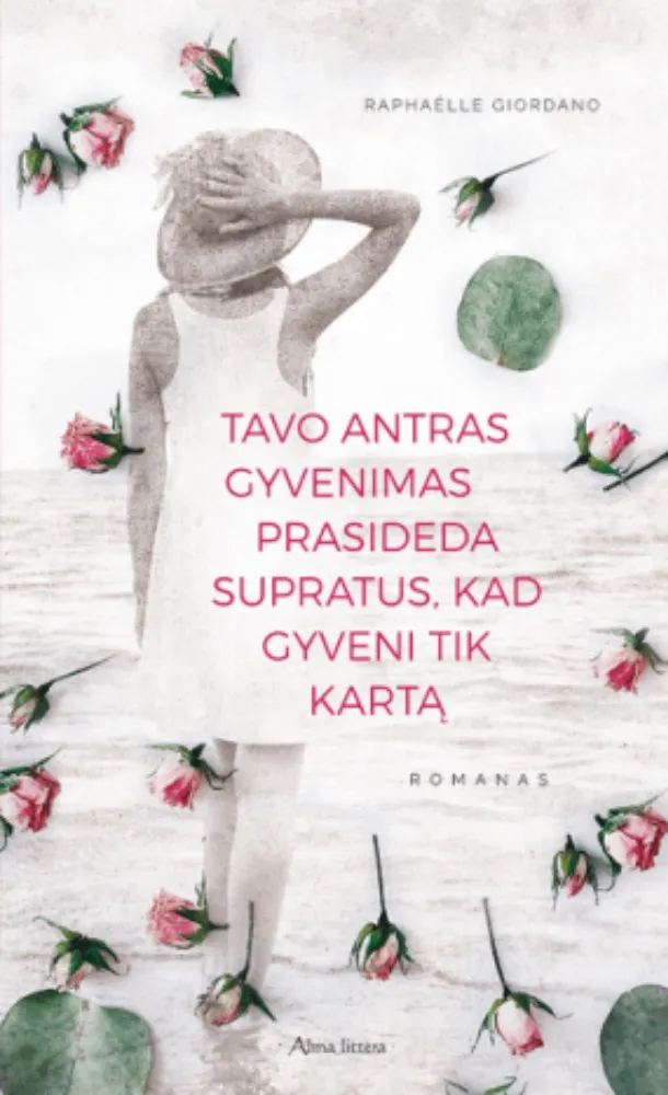 Tavo antras gyvenimas prasideda supratus, kad gyveni tik karta