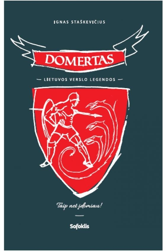 Domertas. Lietuvos verslo legendos