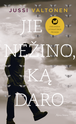Jie nežino, ką daro