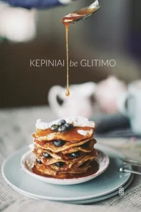 Kepiniai be glitimo