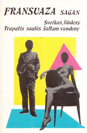 Sveikas, liūdesy. Truputis saulės šaltam vandeny