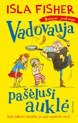 Vadovauja pašėlusi auklė