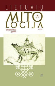 Lietuvių mitologija: iš Norberto Vėliaus palikimo. II tomas