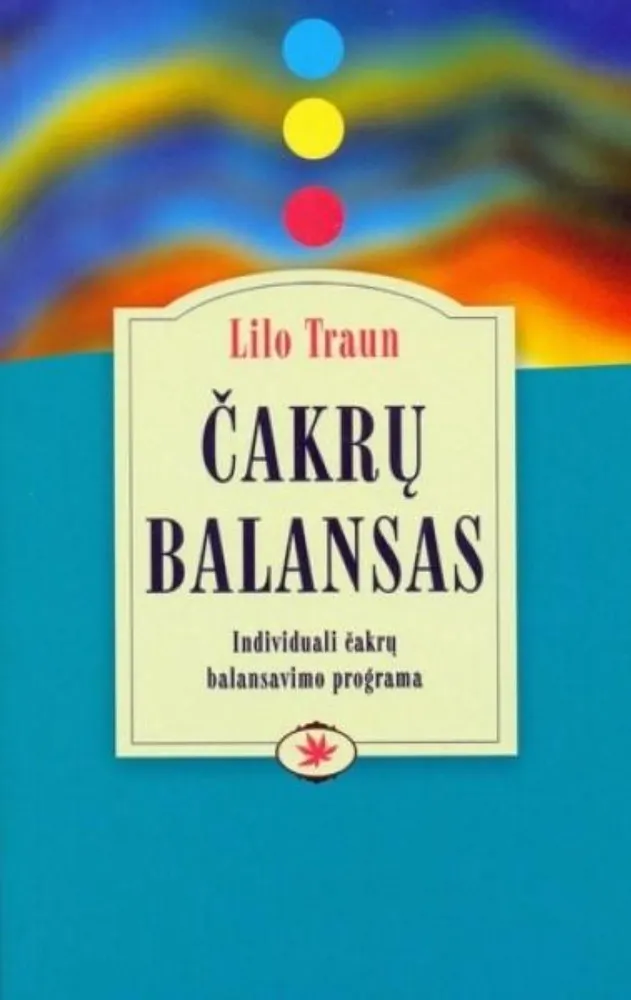 Čakrų balansas. Individuali čakrų balansavimo programa
