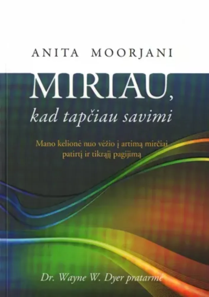 Miriau, kad tapčiau savimi