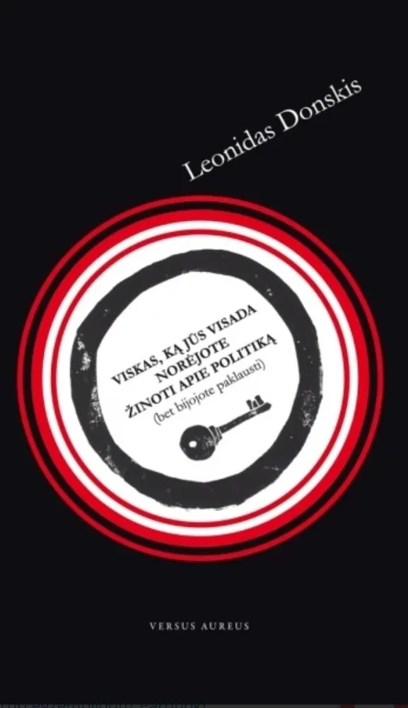 Viskas, ką jūs visada norėjote žinoti apie politiką
