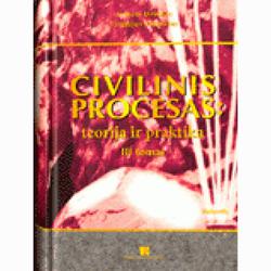 Civilinis procesas: teorija ir praktika. III t. A.Driukas, V.Valančius