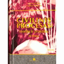 Civilinis procesas: teorija ir praktika. III t. A.Driukas, V.Valančius