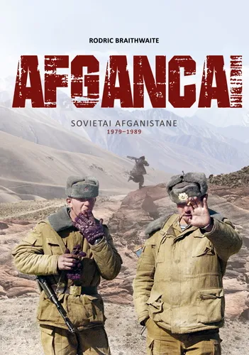 Afgancai. Sovietai Afganistane 1979-1989 m.