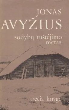 Sodybų tuštėjimo metas. Trečia knyga