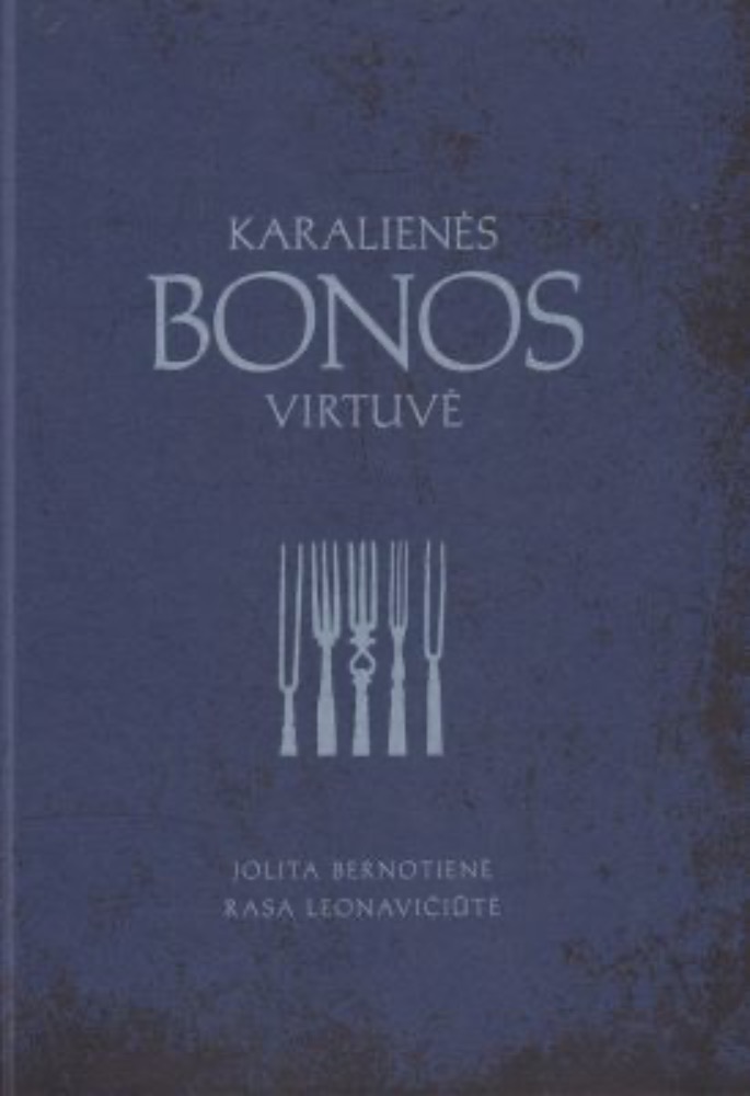 Karalienės Bonos virtuvė