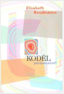 Kodėl psichoanalizė?