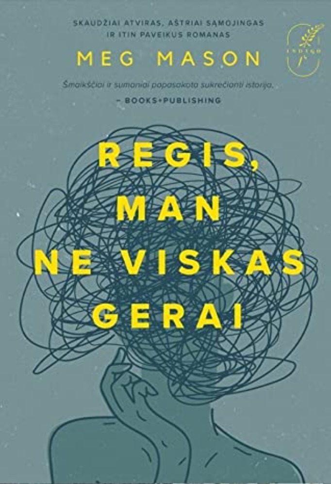Regis, man ne viskas gerai