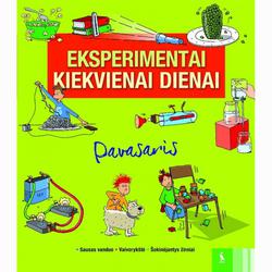 Eksperimentai kiekvienai dienai. Pavasaris