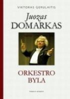Juozas Domarkas. Orkestro byla