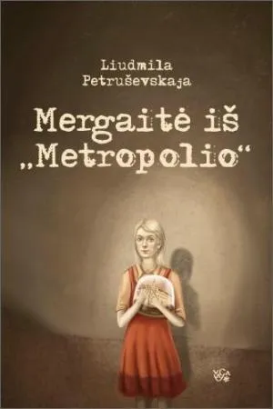 Mergaitė iš "Metropolio": istorijos iš mano gyvenimo